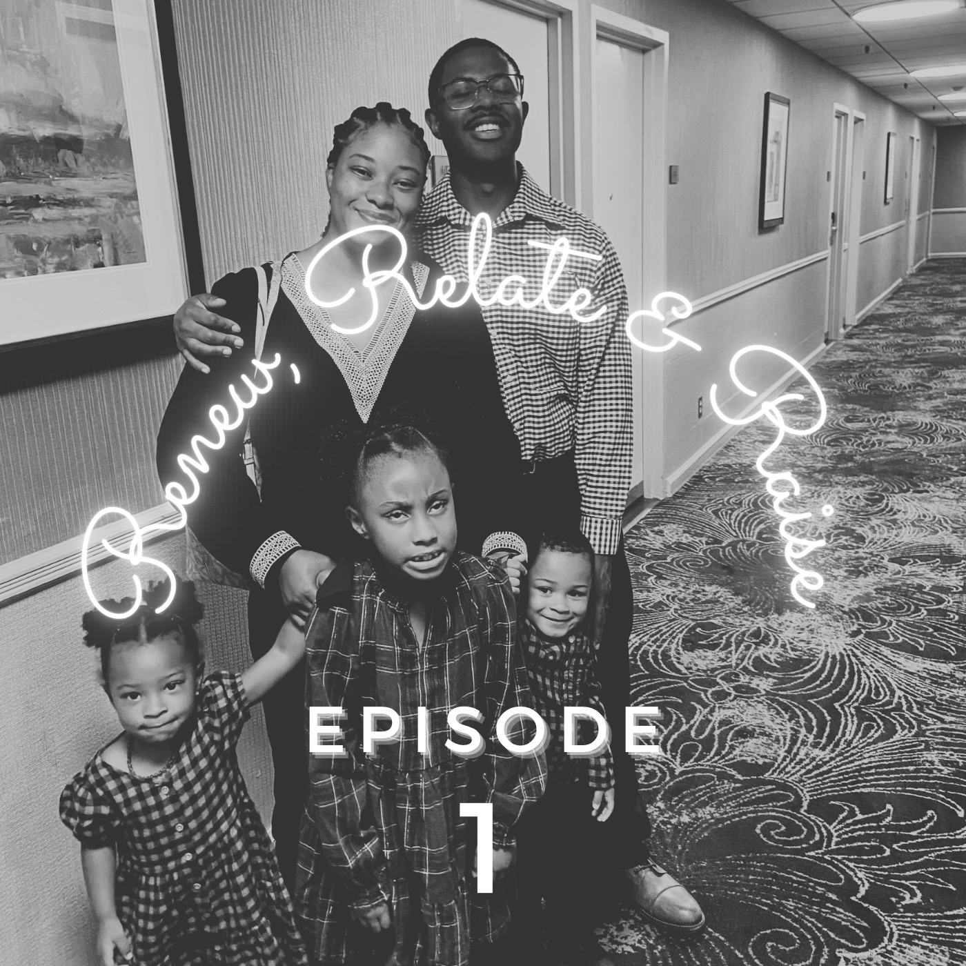 EPISODE 1: Renew, Relate & Raise